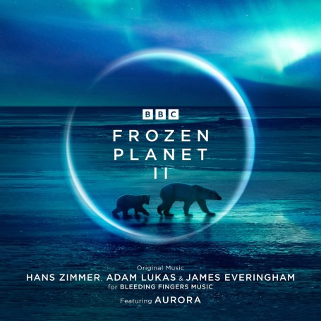 Frozen Planet II | Hans ZIMMER • Adam LUKAS • James EVERINGHAM | CD