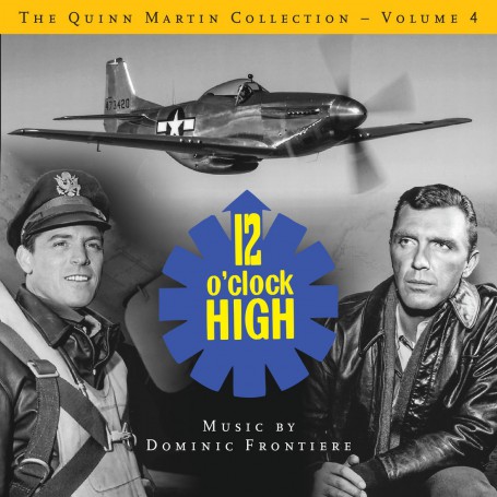 The Quinn Martin Collection (Volume 4): 12 O'Clock High | Dominic FRONTIERE | CD