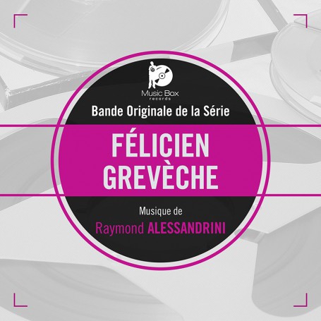 Félicien Grevèche | Raymond ALESSANDRINI | Digital