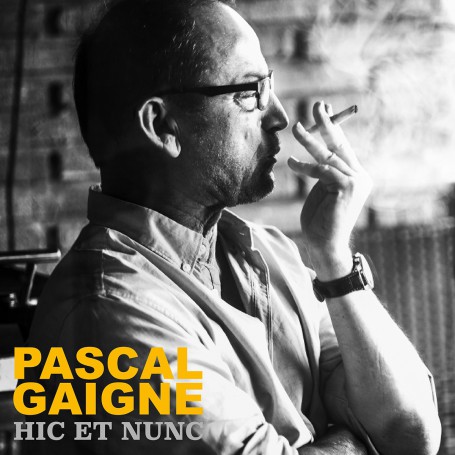 Hic et nunc | Pascal GAIGNE | CD