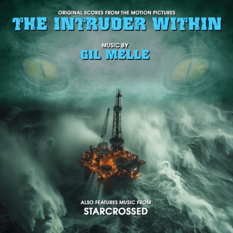 The Intruder Within • Starcrossed | Gil MELLÉ | CD