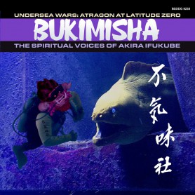 Bukimisha - Undersea Wars: Atragon at Latitude Zero | Akira IFUKUBE | CD