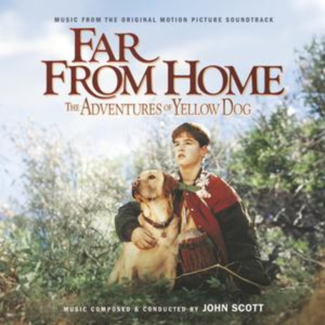 Far from Home: The Adventures of Yellow Dog | John SCOTT | CD