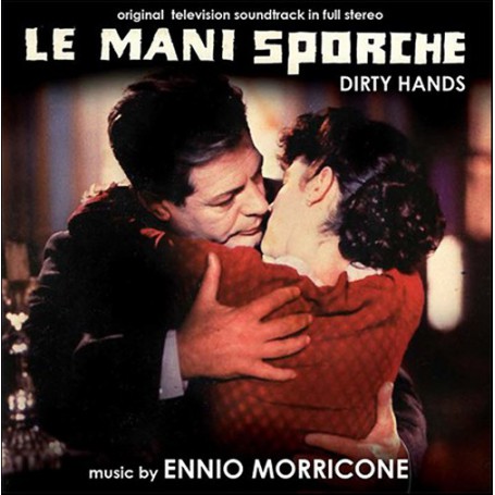 LE MANI SPORCHE (DIRTY HANDS) 