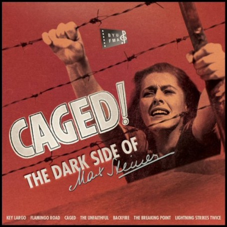 CAGED: THE DARK SIDE OF MAX STEINER