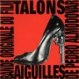 TALONS AIGUILLES (TACONES LEJANOS)