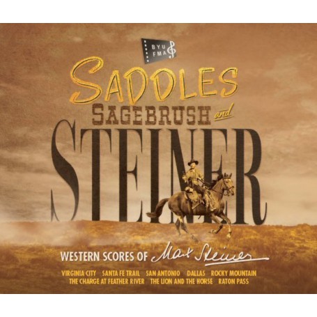 SADDLES, SAGEBRUSH AND STEINER (WESTERN SCORES OF MAX STEINER)